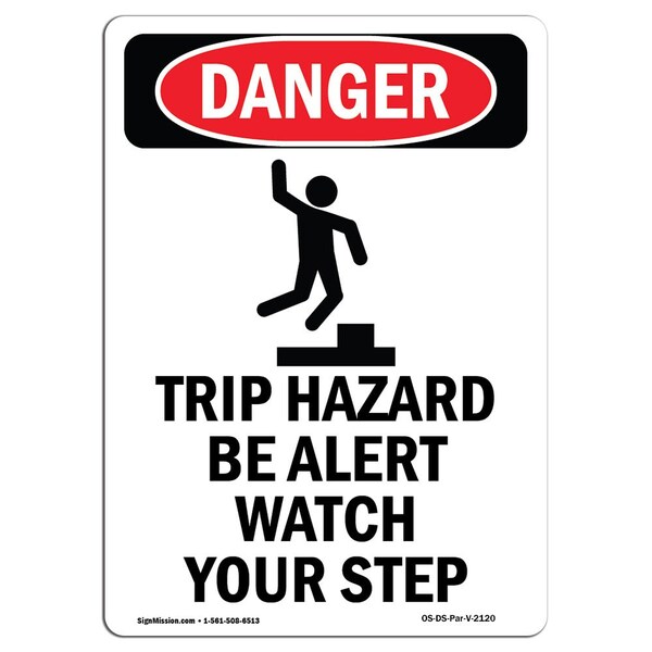 OSHA Danger Sign, Trip Hazard Be Alert, 18in X 12in Rigid Plastic, 12" W, 18" H, Portrait
